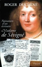 Naissances d'un écrivain. Madame de Sévigné
