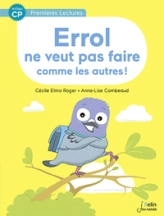 Errol ne veut pas faire comme les autres - Milieu CP: Premières Lectures