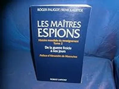 Histoire mondiale du renseignement. Tome 2 : De la guerre froide à nos jours