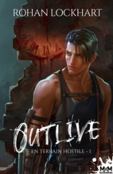 Outlive - En terrain hostile, tome 1