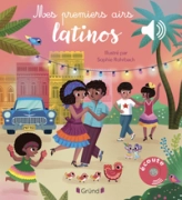 Mes premiers airs latinos  Livre sonore avec 6 puces  Dès 1 an - GRUND