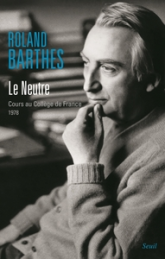 Le Neutre. Cours au Collège de France (1978) ((nouvelle édition))
