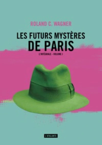 Les futurs mystères de Paris - Intégrale, tome 1