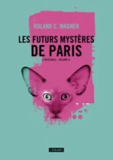 Les futurs mystères de Paris - Intégrale, tome 2