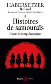 Histoires de samouraïs: Récits de temps héroïques