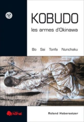 Kobudo - Les armes d'Okinawe bo, sai