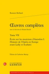Oeuvres complètes. tome vii - ecrits sur les musiciens d'autrefois i. histoire d