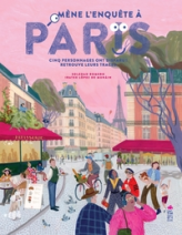 Mène l'enquête à Paris: Un livre-enquête au coeur de la capitale