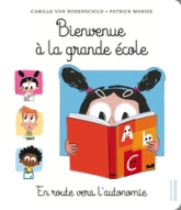 Bienvenue à la grande école : En route vers l'autonomie