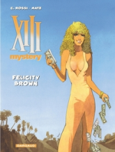 XIII Mystery, tome 9 : Felicity Brown