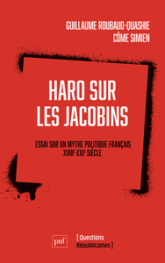 Haro sur les Jacobins !: Essai sur un mythe politique français