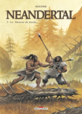 Néandertal, Tome 3 : Le meneur de meute