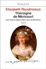 Théroigne de Méricourt - Une femme mélancolique sous la Révolution