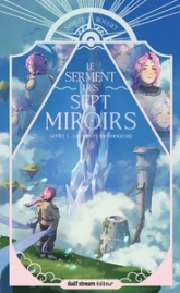 Le Serment des sept Miroirs, tome 1 : Les Vents de Terreciel