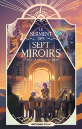 Le Serment des sept Miroirs, tome 2 : La Mémoire du désert