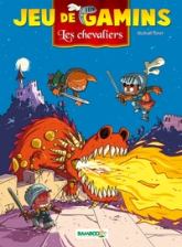 Jeu de gamins, tome 3 : Les chevaliers