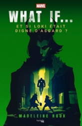 What if : Et si Loki était digne d'Asgard ?
