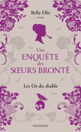 Une enquête des soeurs Brontë, tome 2 : Les os du diable