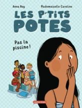Les p'tits potes: Pas la piscine !
