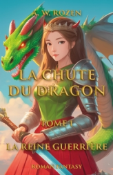 La Chute du dragon, tome 1: La Reine guerrière