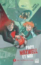 Papy, Maxwell et moi, tome 2 : Code : Les dents de la mer