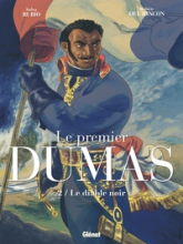 Le premier Dumas, tome 2 : Le Diable noir