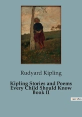 Kipling Stories and Poems Every Child Should Know Book II