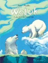 Waluk, tome 1 : La grande traversée