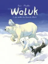 Waluk, tome 2 : La Route du Grand Chien