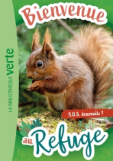 Bienvenue au refuge, tome 11 : S.O.S. écureuils !