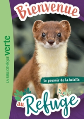 Bienvenue au refuge, tome 12 : Le pouvoir de la belette