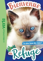 Bienvenue au refuge, tome 9 : Le plus beau des chats !