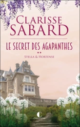 Le secret des Agapanthes, tome 2 : Stella & Hortense