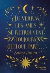 Tu verras, les âmes se retrouvent toujours quelque part