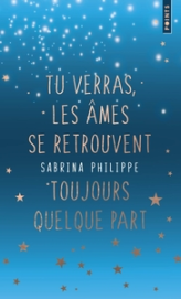 Tu verras, les âmes se retrouvent toujours quelque part. Edition collector