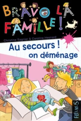Bravo la famille : Au secours ! On déménage
