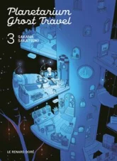 Planetarium Ghost Travel, tome 3