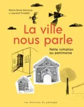 La ville nous parle: Petite initiation au patrimoine