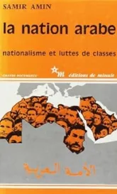 La nation arabe, nationalisme et lutte des classes