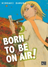 Born to be on air, tome 3
