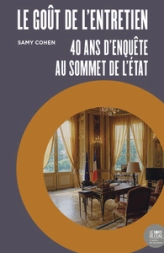 Le goût de lentretien: 40 ans denquête au sommet de lÉtat