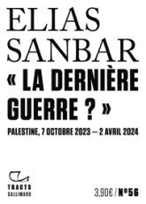 La Dernière guerre ? Palestine, 7 octobre 2023-2 avril 2024