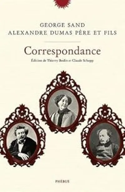 Correspondance : Georges Sand - Alexandre Dumas père et fils