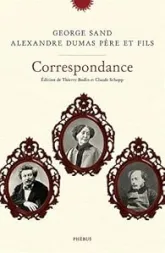 Correspondance : Georges Sand - Alexandre Dumas père et fils
