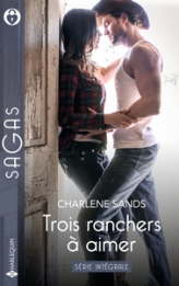 Trois ranchers à aimer - Série intégrale: Amour au Texas - Tempête des sentiments - Mariés à Las Vegas