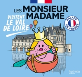 Les Monsieur Madame visitent le Val de Loire: Collection Balade en France