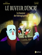 Le Buveur d'encre : Le buveur de hiéroglyphes - Aventures mystérieuses en Égypte - Roman illustré 7-11 ans