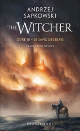 Le Sorceleur, tome 3 : Le Sang des Elfes (réédition)