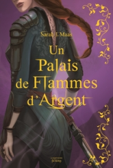 Un palais d'épines et de roses, tome 5 : Un palais de flammes d'argent