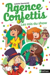 Agence Confettis, tome 5 : Les rois du show